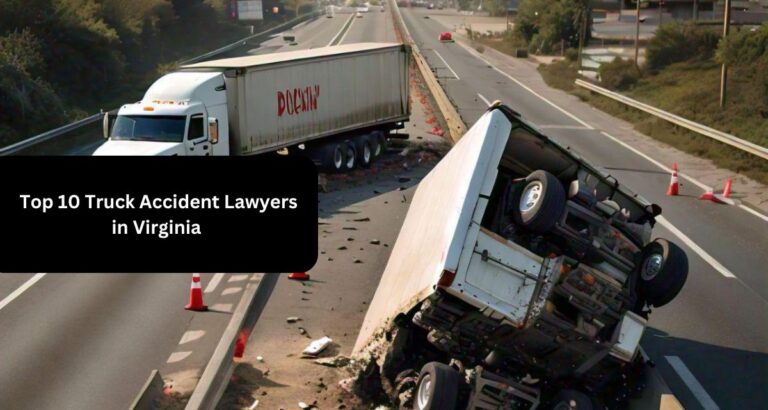 Top 10 Truck Accident Lawyers in Virginia for 2024 / 2025